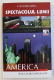 SPECTACOLUL LUMII - AMERICA de IOAN GRIGORESCU , 2011