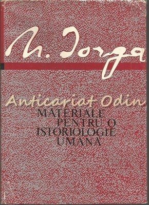 Materiale Pentru O Istoriologie Umana - N. Iorga foto