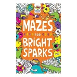 Mazes for Bright Sparks Ages 7 to 9