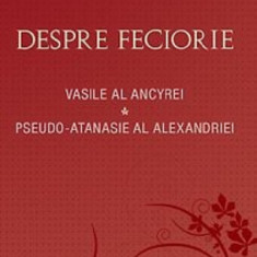 Despre feciorie | Pseudo‑Atanasie al Alexandriei, Vasile al Ancyrei