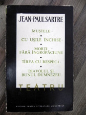 JEAN PAUL SARTRE-Teatru- Mustele Cu usile inchise Morti farta ingropaciune Tarfa cu respect Diavolul si Bunul Dumnezeu foto