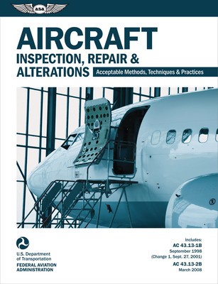 Aircraft Inspection, Repair &amp;amp; Alterations: Acceptable Methods, Techniques &amp;amp; Practices foto