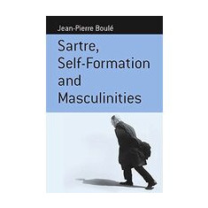 Sartre, Self-formation, and Masculinities