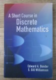 Edward A. Bender - A short course in discrete mathematics