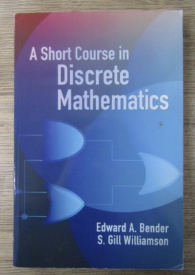 Edward A. Bender - A short course in discrete mathematics foto