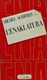 Cumpara ieftin L'Enaklatura de Michel Schifres - Carte Franceza Brosata, 240 Pagini, Editura Lattes