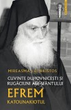 Cumpara ieftin Mireasma Lui Hristos. Cuvinte Duhovnicești Și Rugăciuni Ale Sf&acirc;ntului Efrem Katounakiotul, Sfantul Efrem Katounakiotul - Editura Sophia