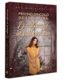 Privind dincolo de fereastra: O calatorie in sufletul tau - Ana Maria Ducuta
