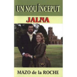 Jalna. Un nou inceput - Mazo de la Roche