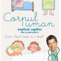 Corpul uman explicat copiilor - Michel Cymes