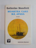 MOARTEA CARE MA APASA , JURNAL de KATHERINE MANSFIELD , 1994