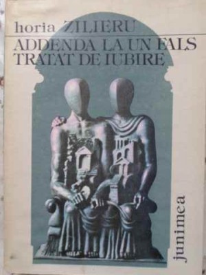 ADDENDA LA UN FALS TRATAT DE IUBIRE-HORIA ZILIERU-218786 foto