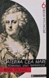 Ecaterina cea Mare. Romanul unei imparatese - 2000 - Henri Troyat (XD200)