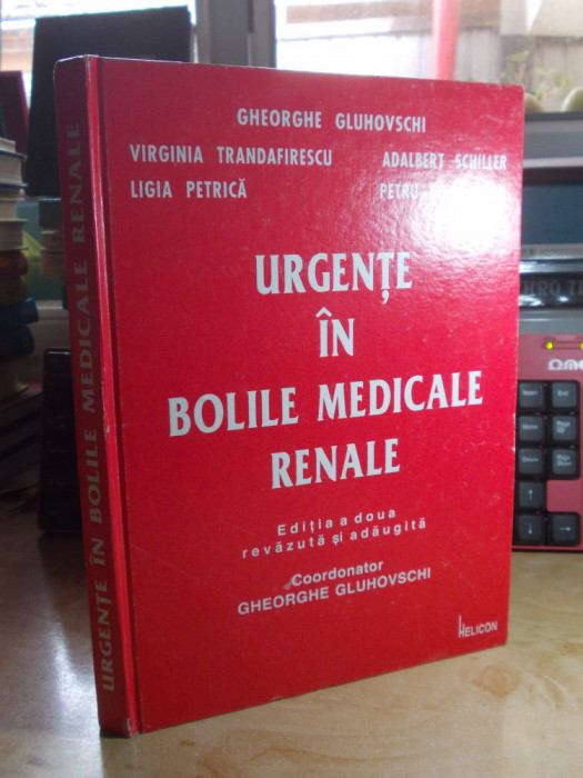 GHEORGHE GLUHOVSCHI - URGENTE IN BOLILE MEDICALE RENALE , ED. 2-A , 1999 @