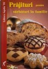 Prajituri de Sarbatori in Familie: Carte de Bucate - Retete Delicioase