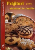 Prajituri pentru sarbatori in familie