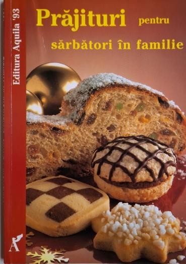 Prajituri pentru sarbatori in familie