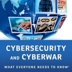 Cybersecurity: What Everyone Needs to Know