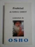PROFETUL DE KAHLIL GIBRAN COMENTAT DE OSHO