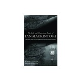 The Life and Mysterious Death of Ian Mackintosh: The Inside Story of the Sandbaggers and Television&#039;s Top Spy