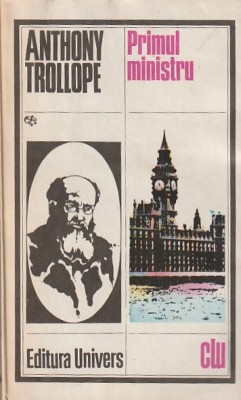 ANTHONY TROLLOPE - PRIMUL MINISTRU ( 2 VOLUME ) ( CLU ) foto