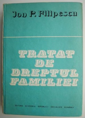 Tratat de dreptul familiei &amp;ndash; Ion P. Filipescu foto