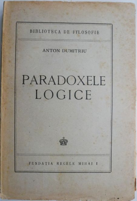 Paradoxele logice &ndash; Anton Dumitriu