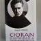 Cioran o mitologie a nedesavarsirilor- Eugen Simion