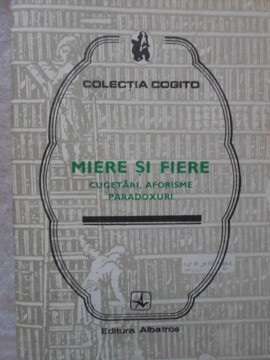 MIERE SI FIERE CUGETARI, AFORISME, PARADOXURI-COLECTIV-221440