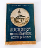 Carte veche 1945 Victor Bilciurescu Bucuresti si bucuresteni de ieri si de azi