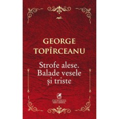 Strofe alese. Balade vesele si triste. George Topirceanu