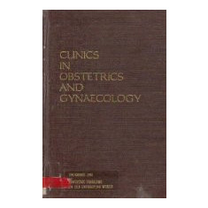 Clinics in Obstetrics and Gynecology, December 1982 - Obstetric Problems in the Developing World
