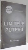 Limitele puterii Texte fundamentale A.-P. Iliescu, Mihail-Radu Solcan (eds.)
