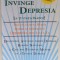 INVINGE DEPRESIA IA-TI VIATA INAPOI ! de VARATICEANU ANCA SIMONA , 2011