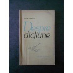 ANCA LIVESCU - DESPRE DICTIUNE