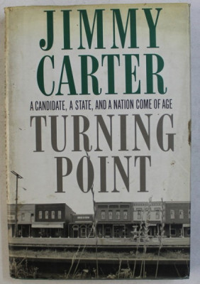 Turning point : a candidate, a state, and a nation come of age /​ Jimmy Carter foto