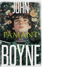 Pamant. Seria Elemente - John Boyne