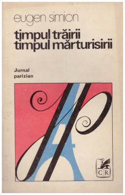 Eugen Simion - Timpul trairii, timpul marturisirii - 128882 foto