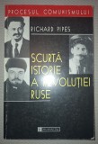 Richard Pipes - Scurta istorie a Revolutiei Ruse, Humanitas 1998, Carte Istorie, brosata