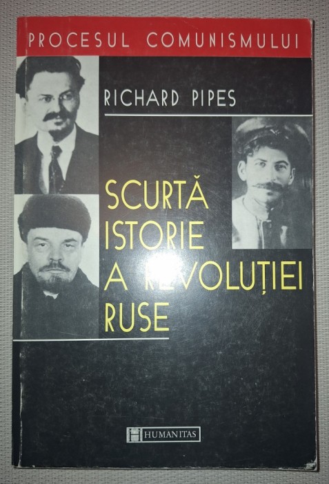 RICHARD PIPES - SCURTA ISTORIE A REVOLUTIEI RUSE