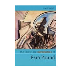 The Cambridge Introduction To Ezra Pound | Ira Bruce Nadel