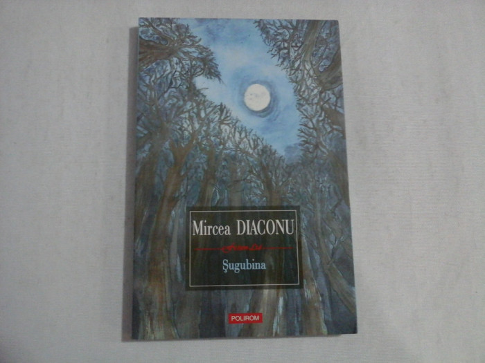 SUGUBINA (povestiri) - MIRCEA DIACONU