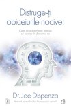Distruge-&Aring;&pound;i obiceiurile nocive! - Paperback brosat - Joe Dispenza - Curtea Veche