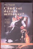 CAND VEI DEVENI MILIONAR? METODELE LIDERILOR MOTIVATI I.-BEN NOGRADI-358858