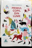 Primul copil din lume - Paola Capriolo