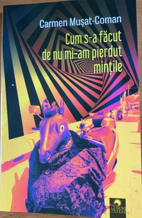 Cum s-a facut de nu mi-am pierdut mintile - Carmen Musat - Coman