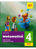 Matematica - Caiet de lucru. Clasa a IV-a. Semestrul al II-lea | Mariana Mogos, Art Educational