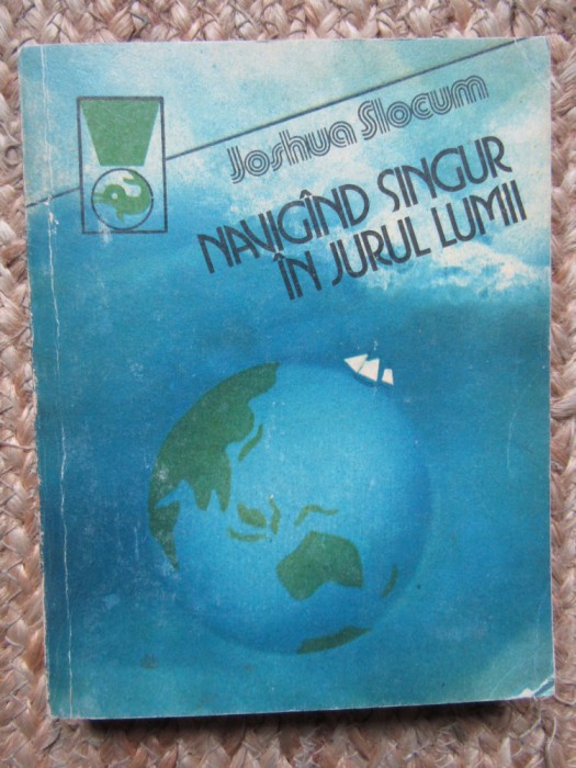 Joshua Slocum - Navigand singur in jurul lumii