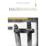 Eml&eacute;kharang - Dokumentumelbesz&eacute;l&eacute;sek - Gutai Istv&aacute;n