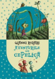 Aventurile lui Cepelica de Gianni Rodari, Carte pentru copii, Povesti Clasice, 2022, Stare Buna